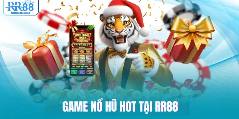 Game nổ hũ HOT tại RR88